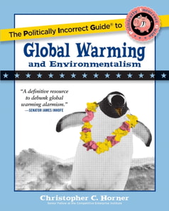 Politically Incorrect Guide to Global Warming and Environmentalism