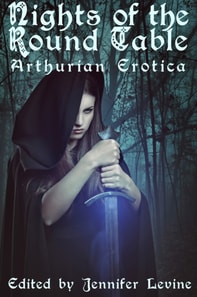 Nights of the Round Table: Arthurian Erotica