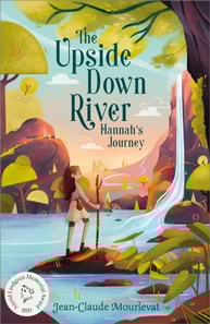 Upside Down River: Hannah's Journey