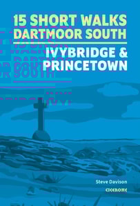 15 Short Walks on Dartmoor South - Ivybridge and Princetown