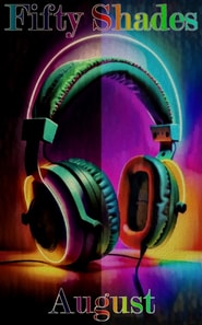 Fifty Shades of August