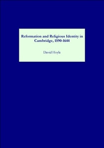 Reformation and Religious Identity in Cambridge, 1590-1644