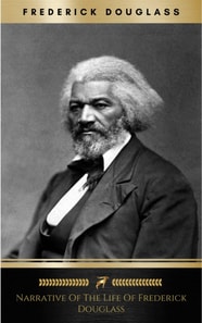 Narrative of the Life of Frederick Douglas