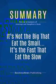 Summary: It's Not the Big That Eat the Small ... It's the Fast That Eat the Slow