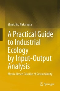 Practical Guide to Industrial Ecology by Input-Output Analysis