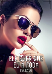 Ele quer que eu a foda