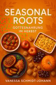 Seasonal Roots - Gottesnahrung im Herbst