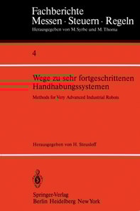 Wege zu sehr fortgeschrittenen Handhabungssystemen / Methods of Very Advanced Industrial Robots
