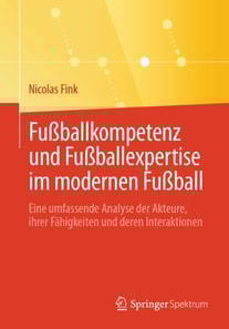 Fußballkompetenz und Fußballexpertise im modernen Fußball