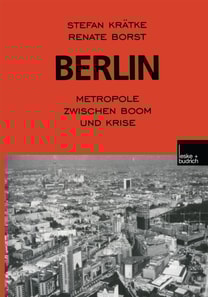 Berlin: Metropole zwischen Boom und Krise