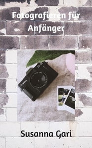 Fotografieren für Anfänger