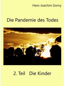 Die Pandemie des Todes  2.Teil Die Kinder