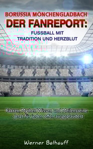 Borussia Mönchengladbach – Die Fohlenelf – Von Tradition und Herzblut für den Fußball