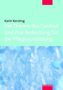 Die Theorie des Coolout und ihre Bedeutung für die Pflegeausbildung