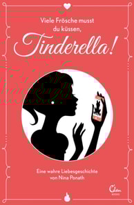 Viele Frösche musst du küssen, Tinderella!