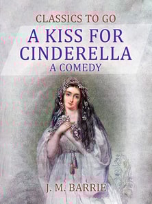 Kiss for Cinderella  A Comedy