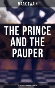 Prince and the Pauper (Illustrated Children's Classic)