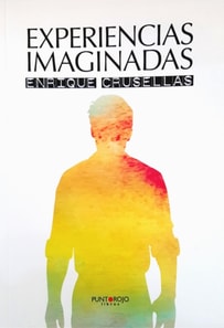 Experiencias imaginadas. Enrique Crusellas