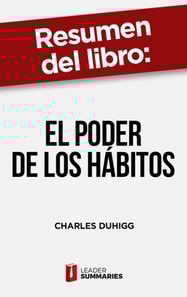 Resumen del libro "El poder de los hábitos" de Charles Duhigg