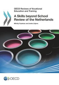 OECD Reviews of Vocational Education and Training A Skills beyond School Review of the Netherlands