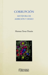  Corrupción. Metáfora de ambición y deseo