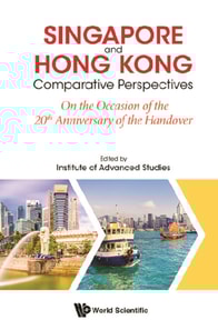 Singapore And Hong Kong: Comparative Perspectives On The 20th Anniversary Of Hong Kong's Handover To China