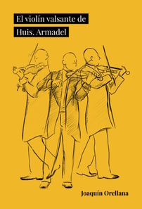 El violín valsante de Huis. Armadel