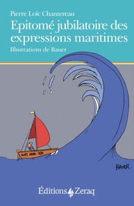 Epitomé jubilatoire des expressions maritimes
