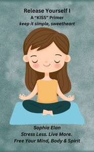 Release Yourself Part I. Stress Less. Live More.