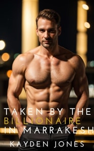 Taken by the Billionaire in Marrakesh