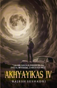 Akhyayikas IV: 100 Hilarious Parables to Instil Wisdom Through Wit