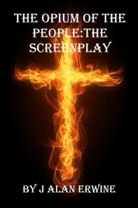 Opium of the People: The Screenplay