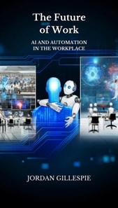Future of Work: AI and Automation in the Workplace