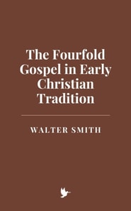 Fourfold Gospel in Early Christian Tradition