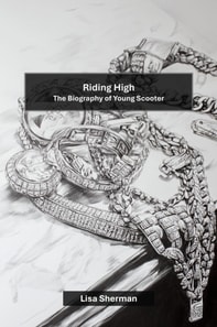 Riding High: The Biography of Young Scooter