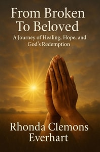 From Broken To Beloved