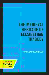 Medieval Heritage of Elizabethan Tragedy