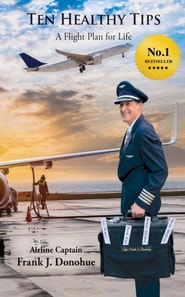 Ten Healthy Tips: A Flight Plan for Life