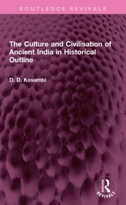 Culture and Civilisation of Ancient India in HIstorical Outline