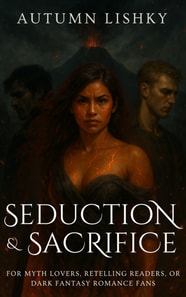 Seduction & Sacrifice (An Erotic Short)