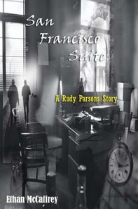 San Francisco Suite: A Rudy Parsons Story