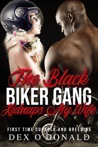 Black Biker Gang Kidnaps My Wife: First Time Cuckold and Breeding (BNWO Ep. 3)