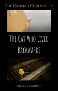 Cat Who Lived Backwards: The Hannah Chronicles