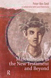 Masculinities in the New Testament and Beyond