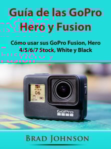 Guía de las GoPro Hero y Fusion