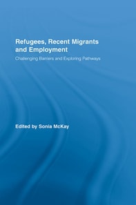 Refugees, Recent Migrants and Employment