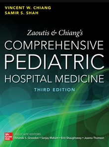 Zaoutis and Chiang's Comprehensive Pediatric Hospital Medicine, Third Edition