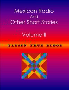 Mexican Radio And Other Short Stories, Volume II