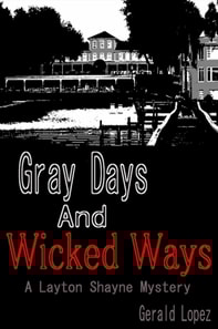 Gray Days and Wicked Ways (a Layton Shayne Mystery)