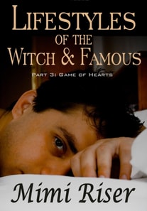 Lifestyles of the Witch & Famous: Game of Hearts (Part 3 of a 4 Part Serial)